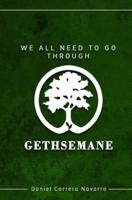 We all need to go through Gethsemane