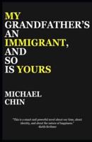 My Grandfather's an Immigrant, and So Is Yours