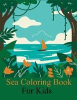 Sea Coloring Book For Kids: Sea Activity Coloring Book For Kids