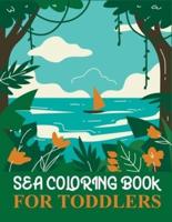 Sea Coloring Book For Toddlers: Sea Coloring Book