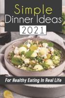 Simple Dinner Ideas 2021
