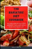 THE BARIATRIC DIET COOKBOOK: RECIPES FOR WEIGHT LOSS SURGERY: INCLUDES MEAL PLAN AND FOOD LIST