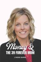 Money & The 39 Forever Mom: Building solid money habits while raising financially-savvy kids