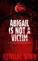 Abigail is Not a Victim: A Nine Pines Mystery