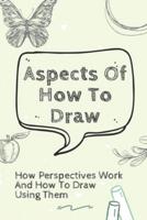 Aspects Of How To Draw