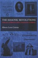 The Masonic Revolutions: Templars. Alumbrados. Jesuits. Freemasons. Illuminati.