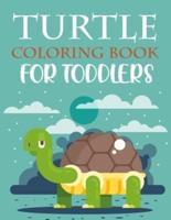 Turtle Coloring Book For Toddlers: Turtle Coloring Book