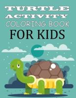 Turtle Activity Coloring Book For Kids: Turtle Coloring Book For Kids