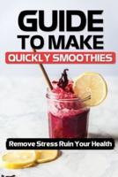 Guide To Make Quickly Smoothies