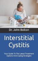 Interstitial Cystitis  : Your Guide To The Latest Treatment Options And Coping Strategies