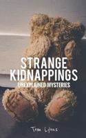 Strange Kidnappings