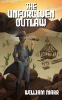 The Unforgiven Outlaw