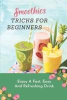 Smoothies Tricks For Beginners