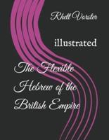 The Flexible Hebrew of the British Empire: illustrated