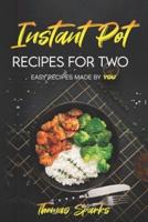 Instant Pot Recipes for Two : Easy Recipes Made by YOU