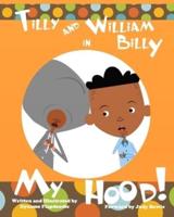 Tilly and William Billy in My Hood