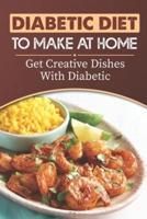 Diabetic Diet To Make At Home