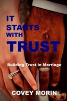 IT STARTS WITH TRUST: BUILDING TRUST IN MARRIAGE