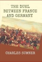 THE DUEL BETWEEN FRANCE AND GERMANY (Illustrated) by CHARLES