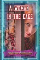 A Woman in the Cage