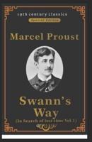 Swann's Way: In Search of Lost Time, Vol. 1 (19th century classics Illustrated Edition)