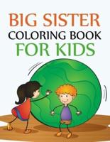 Big Sister Coloring Book For Kids: Big Sister Activity Coloring Book For Kids
