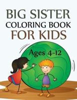 Big Sister Coloring Book For Kids Ages 4-12: Big Sister Coloring Book For Girls
