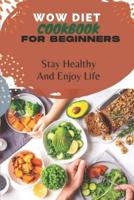 Wow Diet Cookbook For Beginners