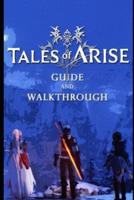 Tales of Arise Guide & Walkthrough: Tips - Tricks - And More!