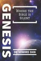 Genesis: Where the Bible is Silent