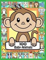 100 Baby Animals Coloring Book for Toddlers