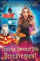 Vampire Brownie Bite Bereavement : Cozy Mystery