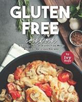 Gluten-Free Cookbook: Enjoy the Best of Gluten-Free Meals with 50+ Delicious Recipes