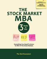 The Stock Market MBA : Everything You Need to Know to Win in the Stock Market