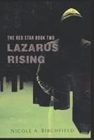 Lazarus Rising: The Red Star Book Two