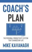Coach's Plan: The Personal Productivity System That Changed My Life