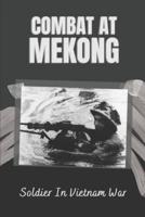 Combat At Mekong