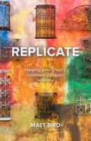 Replicate: Helping your church community project multiply