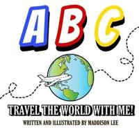 A,B,C Travel the world with me!