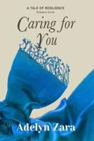 Caring For You: A Tale of Resilience