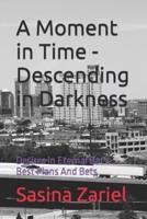 A Moment in Time - Descending in Darkness: Desires in Eternal Bat´s Best Plans And Bets
