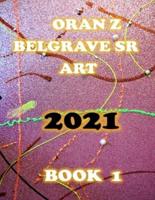 ORAN Z BELGRAVE SR ART 2021: BOOK1
