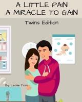 A Little Pain, A Miracle to Gain: Twins Edition