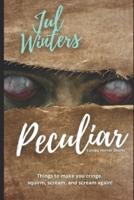 Peculiar: A Campy Horror Short Story Collection