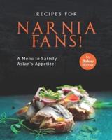 Recipes for Narnia Fans!: A Menu to Satisfy Aslan's Appetite!