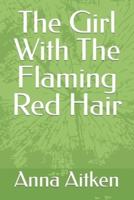 The Girl With The Flaming Red Hair
