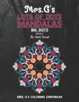 Mrs. G's Lots of Dots Mandalas Big Dots Volume 5: The Dark Forest