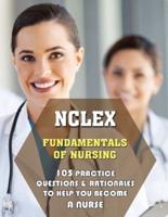 NCLEX Fundamentals of Nursing: 105 Practice Questions & Rationales to Help You Become a Nurse