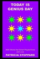Today is Genius Day: 3500 Words that Smart People Know and Love