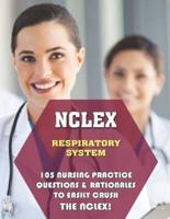 NCLEX Respiratory System: 105 Nursing Practice Questions and Rationales to EASILY Crush the NCLEX!